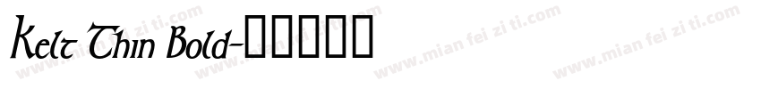Kelt Thin Bold字体转换